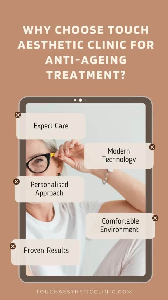 Why Choose Touch Aesthetic Clinic For Anti-Ageing Treatment (1)